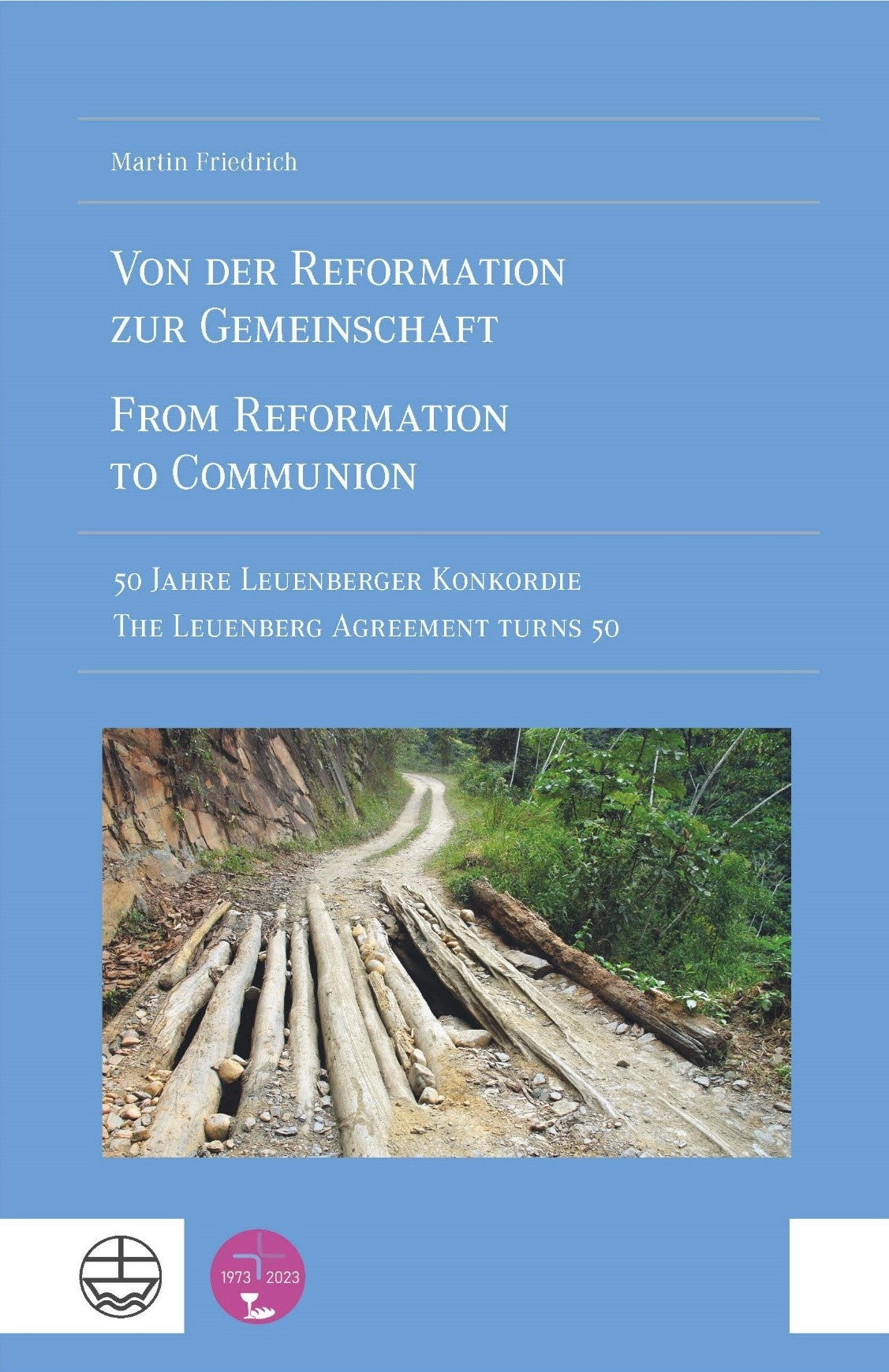 From Reformation to Communion: 50 Years of the Leuenberg Agreement