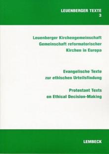Leuenberg Texts 03: Protestant Texts on Ethical Decision-Making